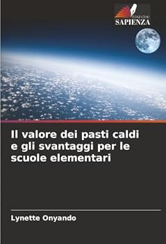 Paperback Il valore dei pasti caldi e gli svantaggi per le scuole elementari [Italian] Book