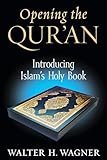 Opening the Qur'an: Introducing Islam's Holy Book