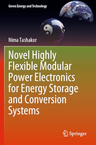 Novel Highly Flexible Modular Power Electronics for Energy Storage and Conversion Systems (Green Energy and Technology)