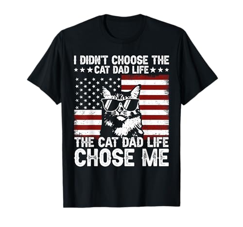 I Didn't Choose The Cat Dad Life The Cat Life Chose Me T-Shirt