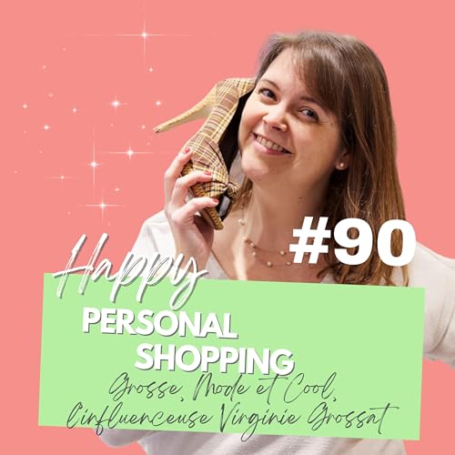 『#90 - Grosse mode et cool, rencontre avec l'influenceuse Virginie Grossat』のカバーアート