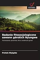 Badanie fitosocjologiczne sawann górskich Nyungwe (Polish Edition) 6630425200 Book Cover