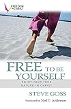 Free to be Yourself: Enjoy Your True Nature in Christ