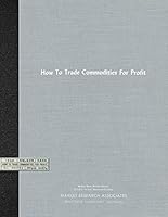 How To Trade Commodities for Profit 1945574577 Book Cover