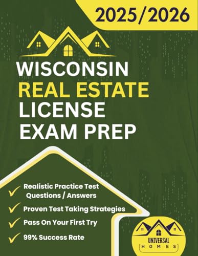Wisconsin Real Estate License Exam Prep 2025/2026: The Complete And Easy To Follow Licensing Study...