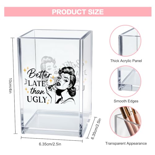 Image of Better Late Than Ugly Acrylic Makeup Brush Organizer Holder, Self Affirmations Desk Acrylic Brushes Storage, Make Up Artist Gifts, Birthday Gifts for Her Wife Sister Friend Makeup Lovers