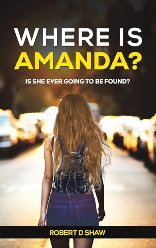 Where Is Amanda?: Is She Ever Going to Be Found?