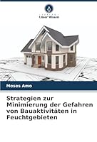 Strategien zur Minimierung der Gefahren von Bauaktivitäten in Feuchtgebieten (German Edition) 6203889768 Book Cover
