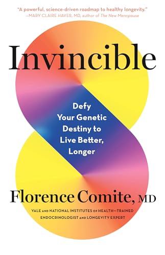 Invincible: Defy Your Genetic Destiny to Live Better, Longer Cover