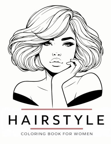 Hairstyle Coloring Book for Women: Relax and Unleash Your Creativity with Stunning Hair Designs