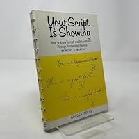 Your Script is Showing: How to Know Yourself and Others Better Through Handwriting B0015I2IE2 Book Cover
