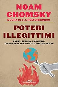 Vedi scheda su Amazon Poteri illegittimi. Clima, guerra, nucleare: affrontare le sfide del nostro tempo