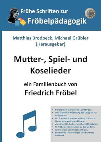 Mutter-, Spiel- und Koselieder: Ein Familienbuch (Frühe Schriften zur Fröbelpädagogik)