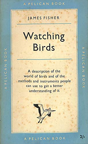 Watching birds (Pelican books, A 75) B0007J5QYY Book Cover