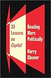 33 Lessons on Capital: Reading Marx Politically