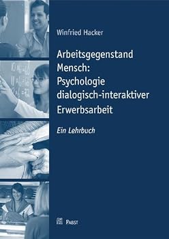Paperback Arbeitsgegenstand Mensch: Psychologie Dialogisch-Interaktiver Erwerbsarbeit: Ein Lehrbuch [German] Book