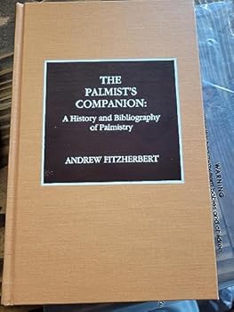 Hardcover The Palmist's Companion: A History and Bibliography of Palmistry Book