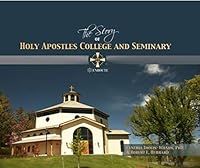 The Story of Holy Apostles College and Seminary 1952464072 Book Cover