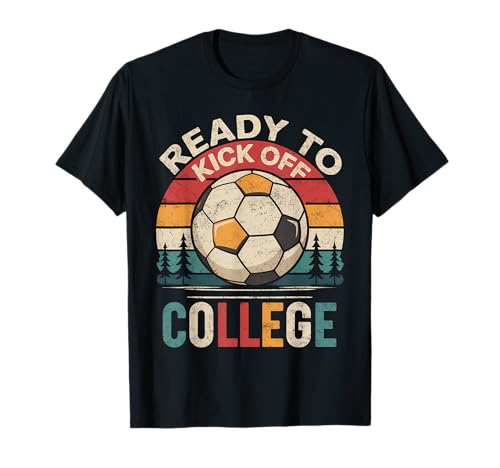 Ready to Kick Off College First Day of School Soccer T-Shirt