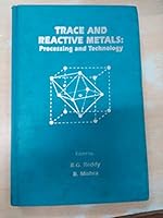 Trace and Reactive Metals: Processing and Technology 0873392809 Book Cover