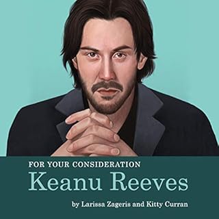 For Your Consideration: Keanu Reeves Audiolibro Por Larissa Zageris, Kitty Curran arte de portada