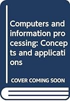 Computers & Information Proc: Concepts & 031430388X Book Cover