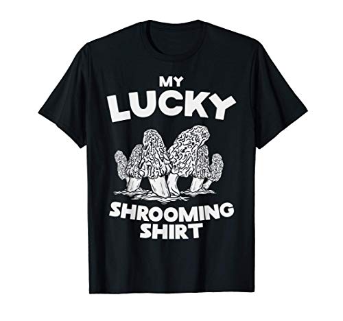My Lucky Shrooming Shirt Morel Mushroom Hunting Camiseta