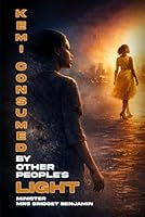 Consumed by Other People’s Light: When Envy Replaces Purpose, Destruction Follows 1970543280 Book Cover