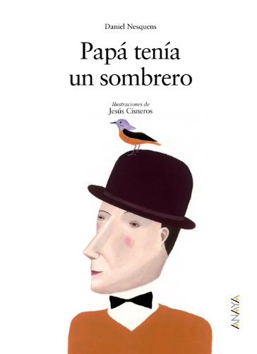 Papá tenía un sombrero (Libros Infantiles - Los Álbumes De Sopa De Libros)