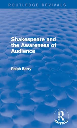Shakespeare and the Awareness of Audience (Routledge Revivals)