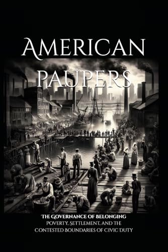 American Paupers: Systems of Charity and Social Control