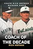 Coach of the Decade: A-Rod's Coach, Rich Hofman