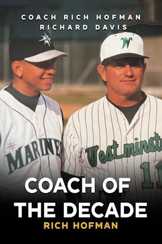 Coach of the Decade: A-Rod's Coach, Rich Hofman