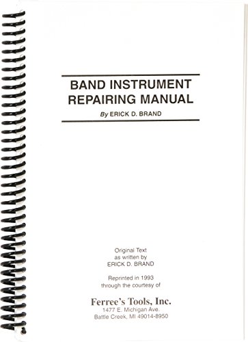 Ferree's Tools Erick Brand Band Instrument Repair Manual