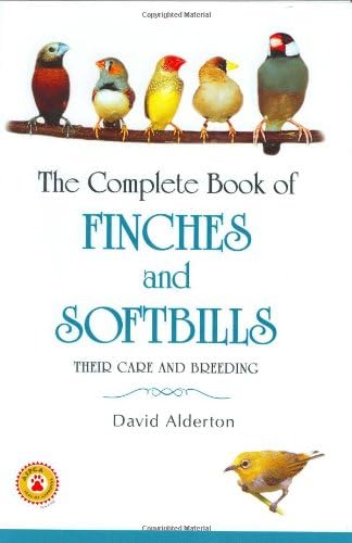 The Complete Book of Finches and Softbills: Their Care and Breeding