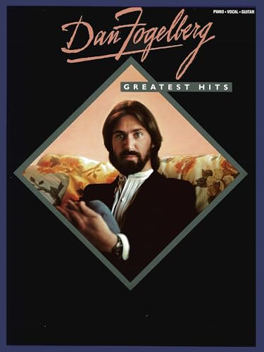 Dan Fogelberg Greatest Hits | Piano Vocal Guitar Songbook | 10 Classic Soft Rock Hits | Piano Arrangements, Guitar Chords, and Lyrics for Pianists and Guitarists | Music Songbook for All Skill Levels