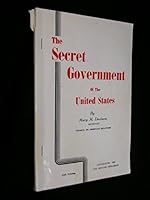 The secret government of the United States B0007EKNH4 Book Cover