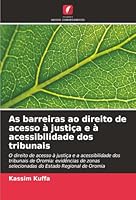 As barreiras ao direito de acesso à justiça e à acessibilidade dos tribunais (Portuguese Edition) 620074937X Book Cover