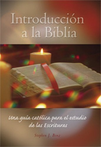  Introduccion a la Biblia: Una Guia Catolica Para El Estudio De Las Escrituras livre En ligne