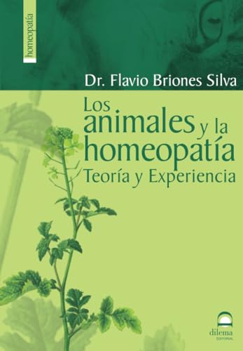 Los Animales y La Homeopatía: Teoría y experiencia