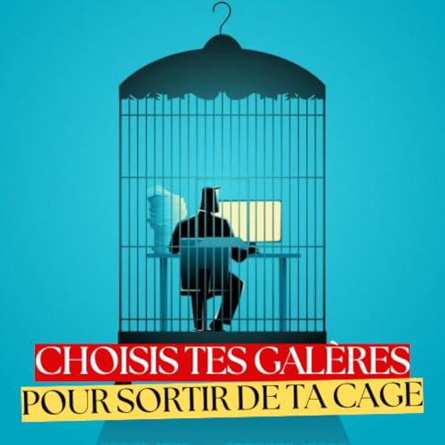 Choisis tes gal&egrave;res, accepte le prix
