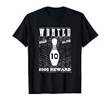 Ten Pin Wanted Dead or Alive Shirt | Funny Bowling Tee