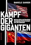 Kampf der Giganten: Warum China und Russland die globale Vorherrschaft der USA ablehnen