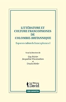 Paperback LITTERATURE ET CULTURE FRANCOPHONE EN COLOMBIE BRITANIQUE [French] Book