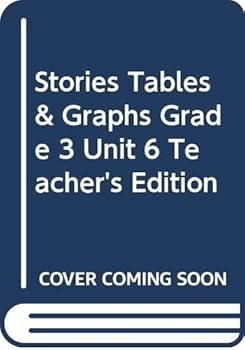 Unknown Binding Stories, Tables & Graphs, Grade 3, Unit 6, Teacher's Edition Book