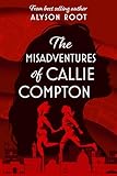 The Misadventures of Callie Compton: A Sapphic Romance