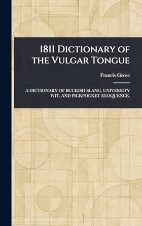 1811 Dictionary of the Vulgar Tongue book cover