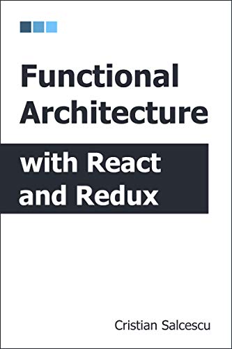  Functional Architecture with React and Redux (Functional Programming with JavaScript and React Book Francais PDF