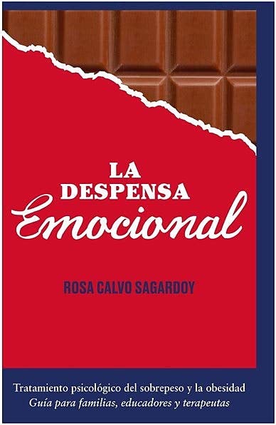 La despensa emocional. Tratamiento psicológico del sobrepeso y la obesidad (SIN COLECCION)