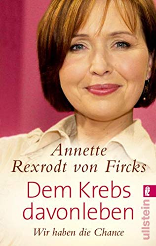 Dem Krebs Davonleben Wir Haben Die Chance Ebook Fircks Annette Rexrodt Von Amazon De Kindle Shop